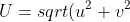 U = sqrt(u^2+v^2)
